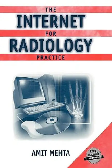 The Internet for Radiology Practice by Amit Mehta