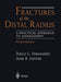 Fractures of the Distal Radius: A Practical Approach to Management by Diego L. Fernandez