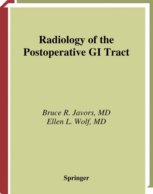 Radiology of the Postoperative GI Tract by Bruce R. Javors