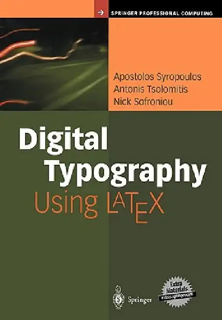 Digital Typography Using Latex by Apostolos Syropoulos, Antonis Tsolomitis, Nick Sofroniou