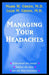 Managing Your Headaches by Mark W. Green, Leah M. Green