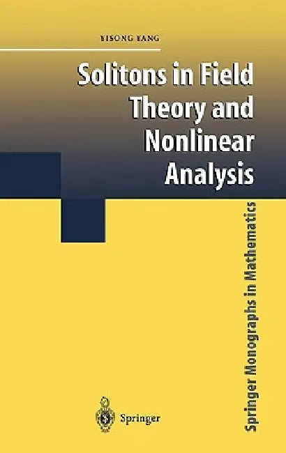 Solitons in Field Theory and Nonlinear Analysis by Yisong Yang