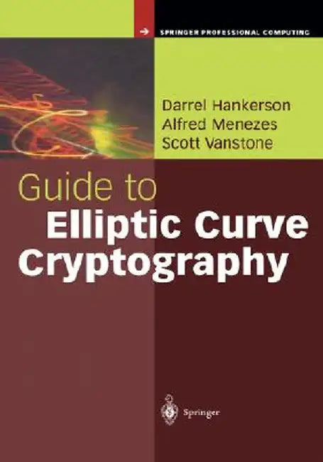 Guide to Elliptic Curve Cryptography by Darrel Hankerson