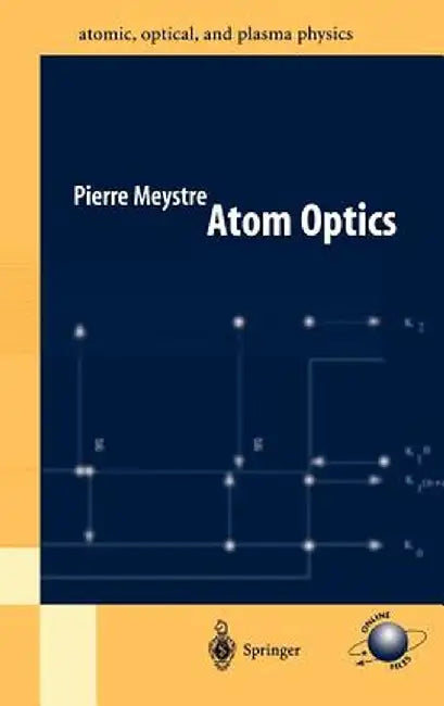 Atom Optics by Pierre Meystre