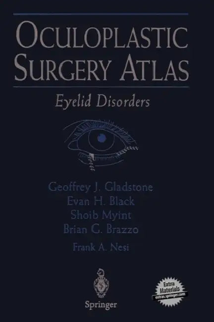Oculoplastic Surgery Atlas: Eyelid Disorders by B. E. Cook, Geoffrey J. Gladstone, F. a. Nesi