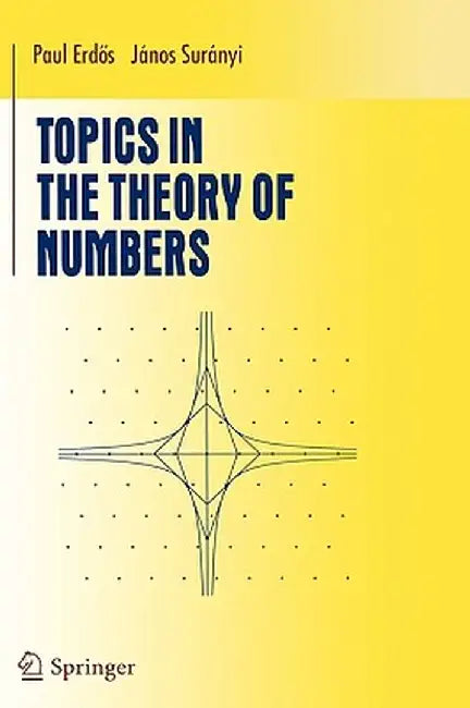 Topics in the Theory of Numbers by Janos Suranyi