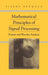 Mathematical Principles of Signal Processing: Fourier and Wavelet Analysis by Pierre Bremaud