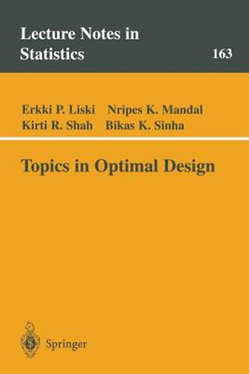 Topics In Optimal Design by Erkki P. Liski, Others