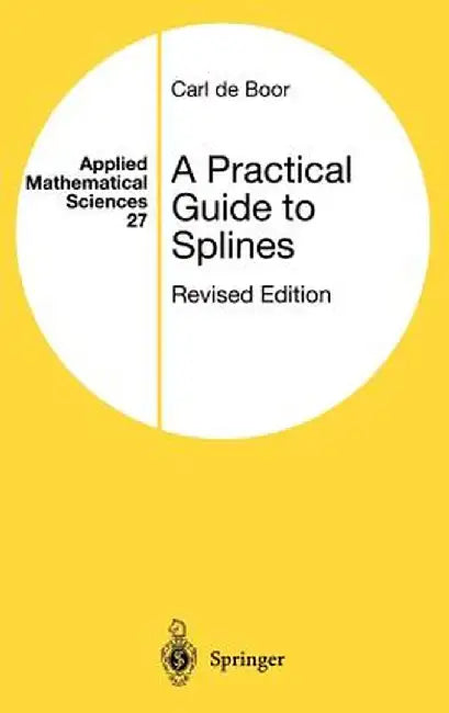 A Practical Guide to Splines by Carl de Boor