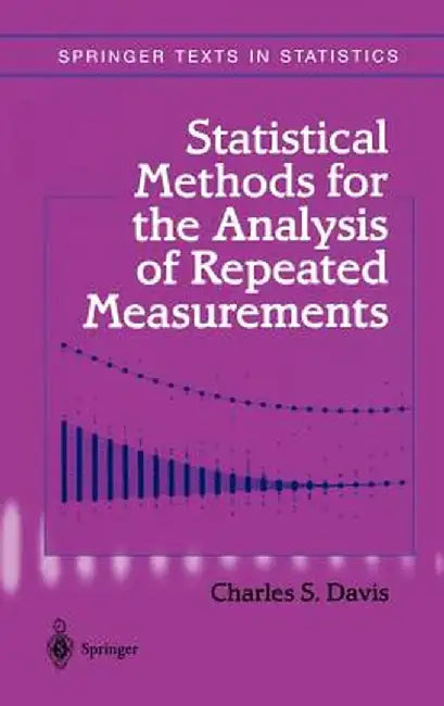 Statistical Methods for the Analysis of Repeated Measurements by Charles S. Davis