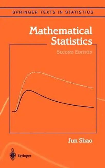 Mathematical Statistics by Jun Shao