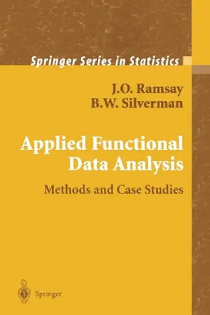 Applied Functional Data Analysis: Methods and Case Studies by J. O. Ramsay