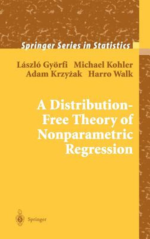 A Distribution-Free Theory of Nonparametric Regression by László Györfi