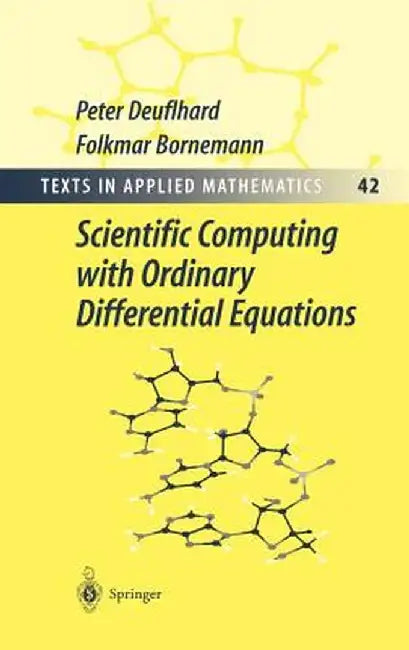 Scientific Computing with Ordinary Differential Equations by Peter Deuflhard