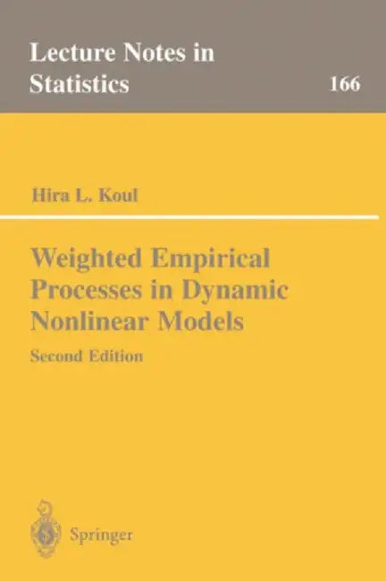 Weighted Empirical Processes in Dynamic Nonlinear Models by Hira L. Koul