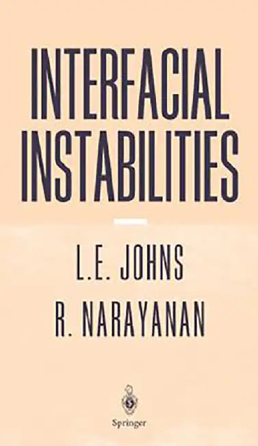 Interfacial Instability by Lewis E. Johns, Ranga Narayanan