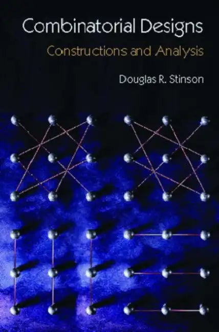 Combinatorial Designs: Constructions and Analysis by Douglas Stinson