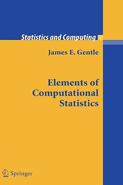 Elements of Computational Statistics by James E. Gentle