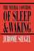 The Neural Control of Sleep and Waking by Jerome Siegel