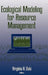 Ecological Modeling for Resource Management by Virginia H. Dale