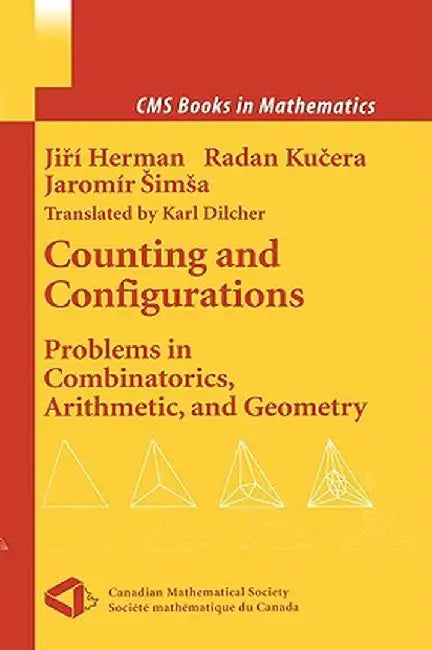 Counting and Configurations: Problems in Combinatorics, Arithmetic, and Geometry by Jiri Herman