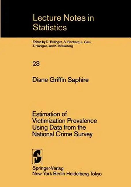 Estimation of Victimization Prevalence Using Data from the National Crime Survey by D. G. Saphire