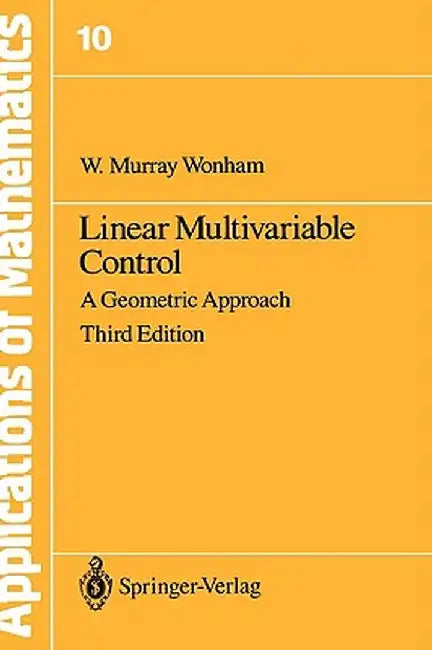 Linear Multivariable Control: A Geometric Approach by W. M. Wonham
