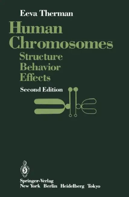 Human Chromosomes: Structure, Behavior, Effects by Eeva Therman