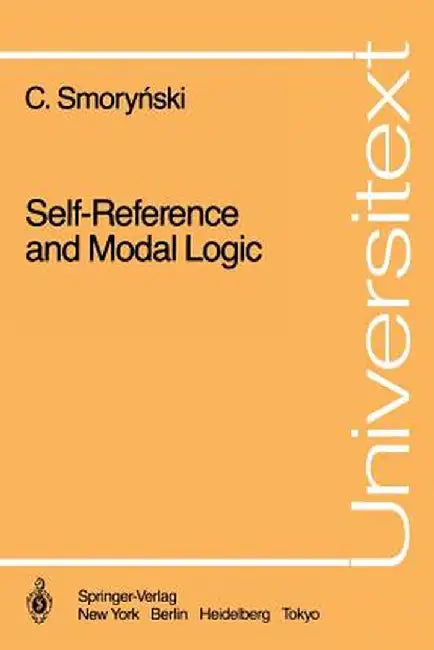 Self-Reference and Modal Logic by Craig Smorynski