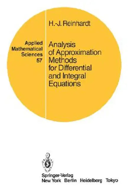 Analysis of Approximation Methods for Differential and Integral Equations by Hans-Jürgen Reinhardt