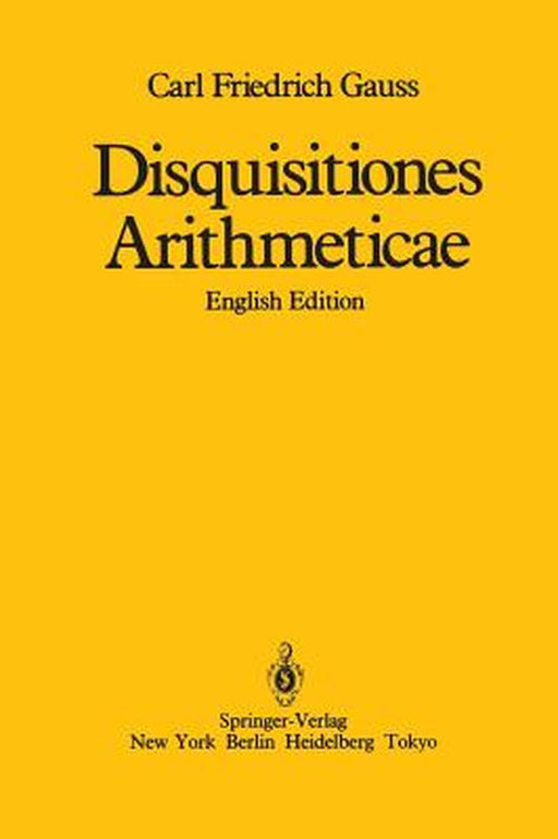 Disquisitiones Arithmeticae by Carl Friedrich Gauss