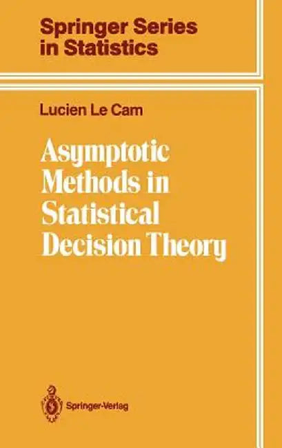 Asymptotic Methods in Statistical Decision Theory by Lucien Le Cam