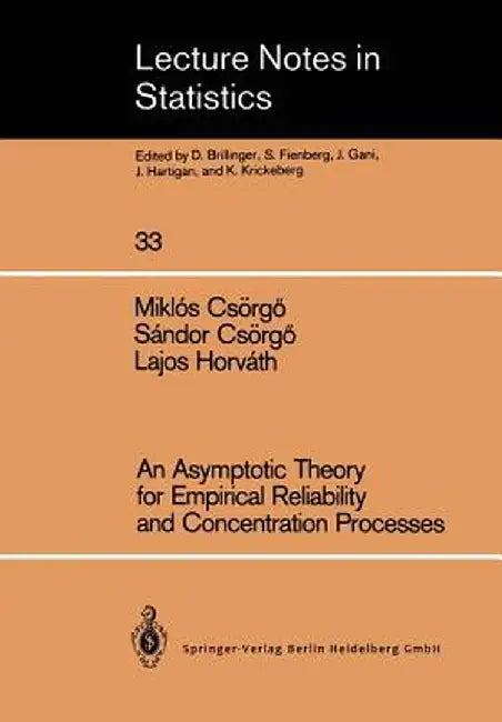 An Asymptotic Theory for Empirical Reliability and Concentration Processes by Miklos Csörgö
