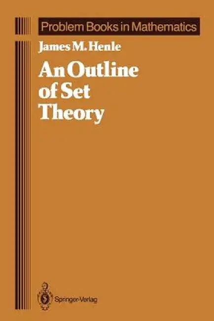 An Outline of Set Theory by James M. Henle