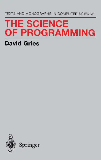 The Science of Programming by David Gries