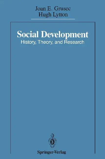 Social Development: History, Theory, and Research by Joan E. Grusec