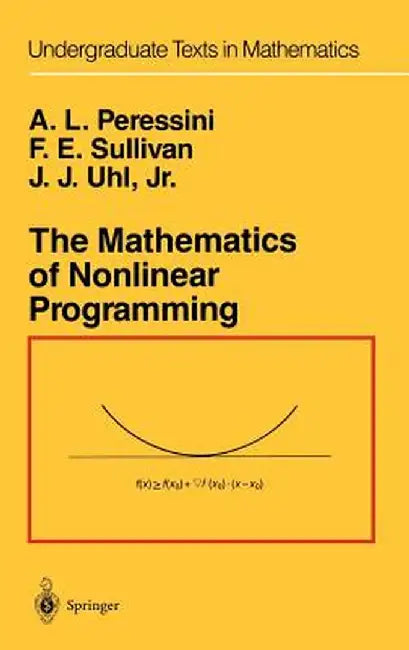 The Mathematics of Nonlinear Programming by Anthony L. Peressini