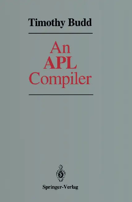 An APL Compiler by Timothy Budd