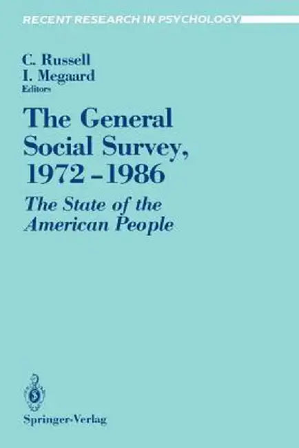 The General Social Survey, 1972-1986: The State of the American People by Charlos H. Russell