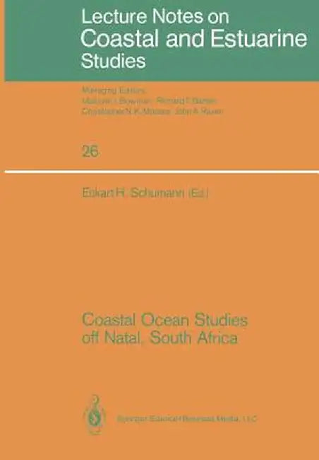 Coastal Ocean Studies Off Natal, South Africa by Eckart H. Schumann