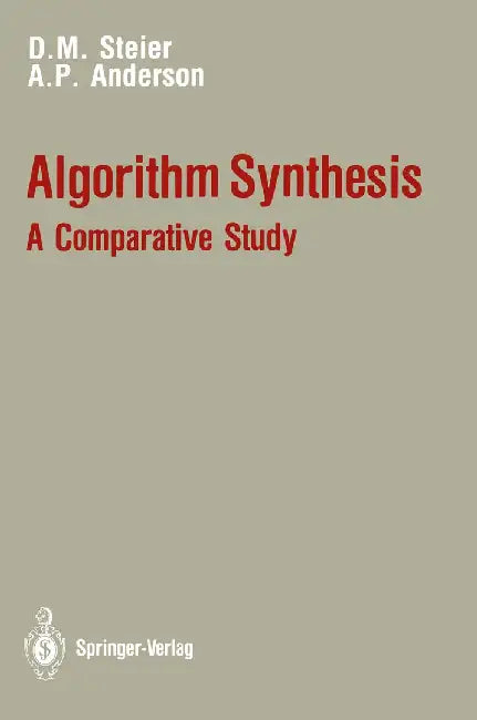 Algorithm Synthesis: A Comparative Study by David M. Steier