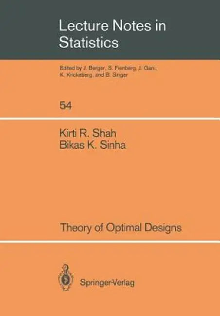 Theory of Optimal Designs by Kirti R. Shah