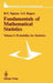 Fundamentals of Mathematical Statistics: Probability for Statistics by Hung T. Nguyen