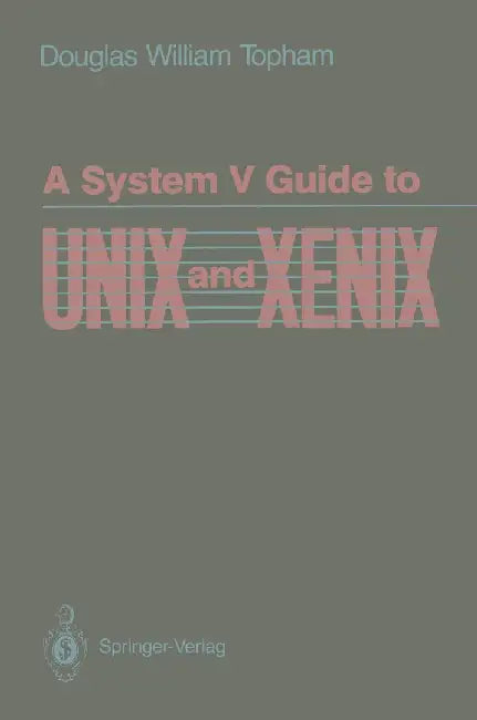 A System V Guide to Unix and Xenix by Douglas W. Topham