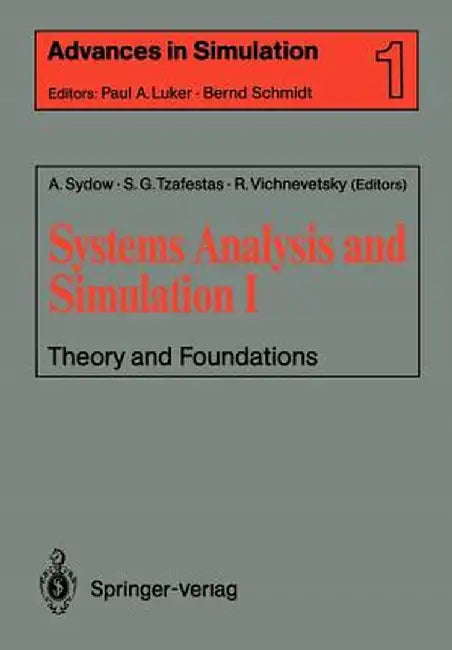Systems Analysis and Simulation I: Theory and Foundations by Achim Sydow