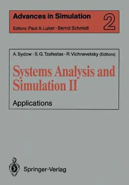 Systems Analysis and Simulation II: Applications Proceedings of the International Symposium Held in Berlin, September 12-16, 1988 by Achim Sydow