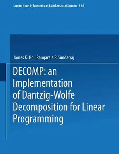 Decomp: An Implementation of Dantzig-Wolfe Decomposition for Linear Programming by James K. Ho