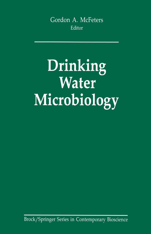 Drinking Water Microbiology: Progress and Recent Developments by Gordon A. McFeters