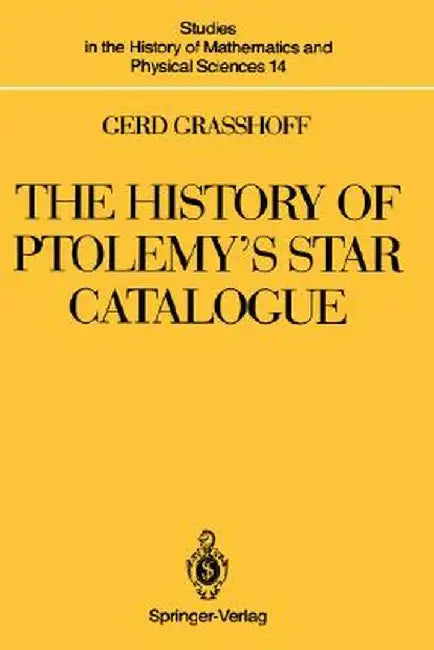 The History of Ptolemy's Star Catalogue by Gerd Graßhoff