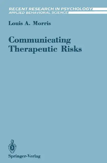 Communicating Therapeutic Risks by Louis A. Morris